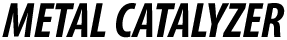 METAL CATALYZER