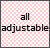 all adjustable