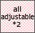 all adjustmeable *2